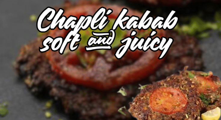 How to make Chapli Kabab soft and juicy with simple ingredients and traditional Pakistani cooking style.